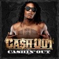 Ca$h Out Cashin’ Out