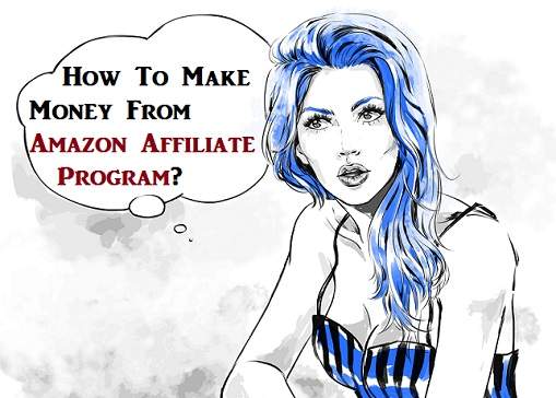 Different ways to make money from Amazon Affiliate Program