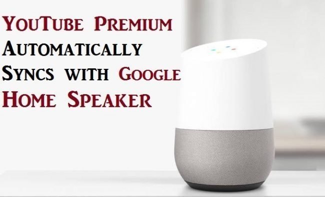 YouTube Premium is the perfect match for Google Home Speaker