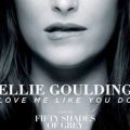 Ellie Goulding – Love Me Like You Do (From “Fifty Shades Of Grey”)