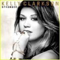 (Stronger) What Doesn’t Kill You – Kelly Clarkson