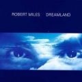 Robert Miles – Dreamland